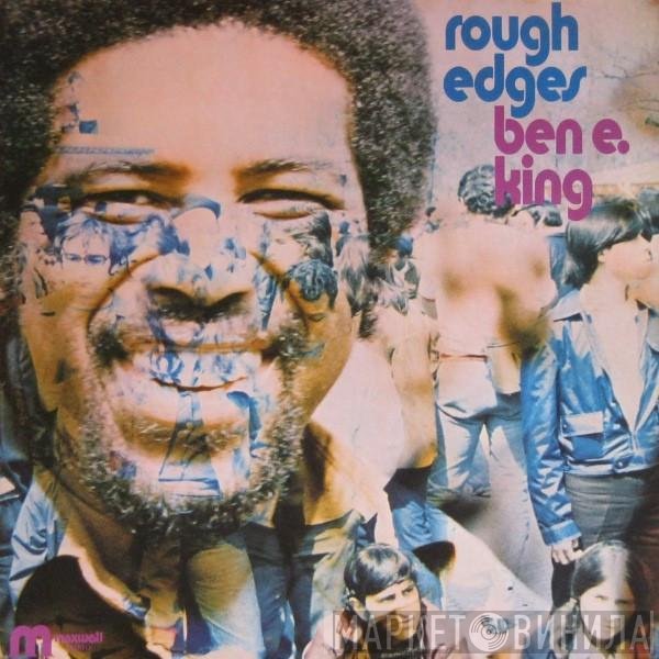 Ben E. King  - Rough Edges