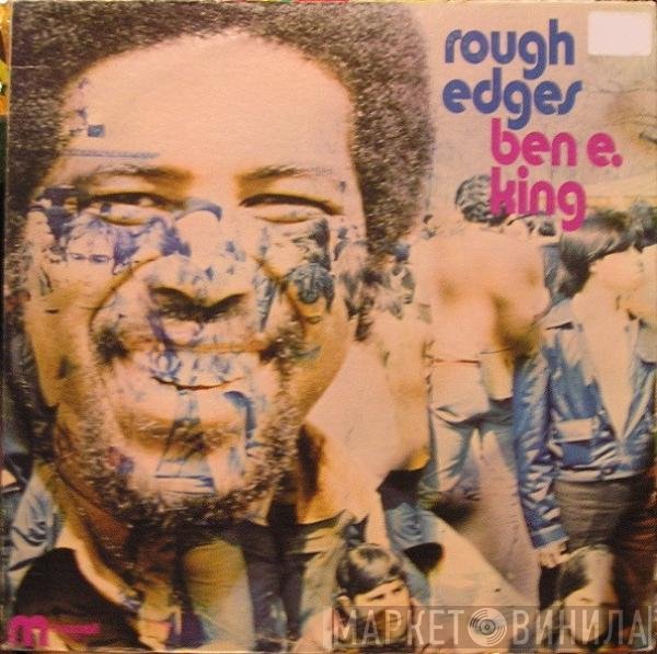 Ben E. King  - Rough Edges