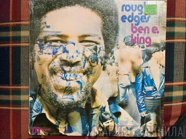 Ben E. King  - Rough Edges