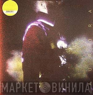 Ben Frost  - A U R O R A