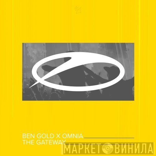 Ben Gold X Omnia   - The Gateway