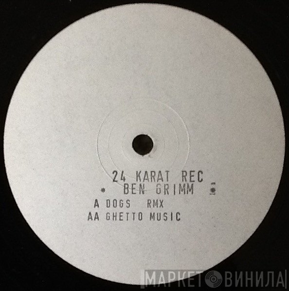 Ben Grimm - Dogz (Remix) / Ghettomusic