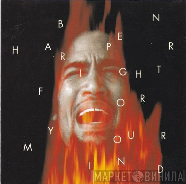 Ben Harper - Fight For Your Mind