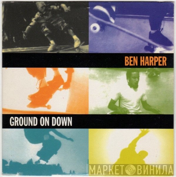 Ben Harper - Ground On Down