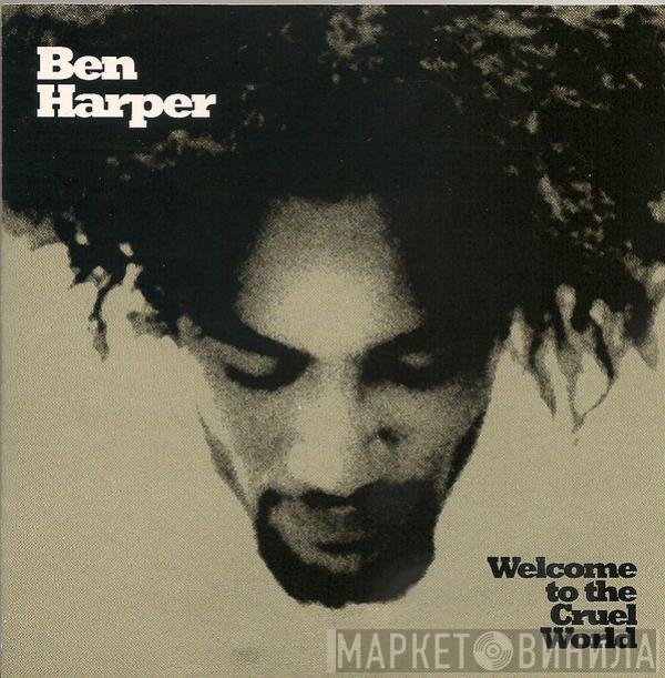 Ben Harper  - Welcome To The Cruel World