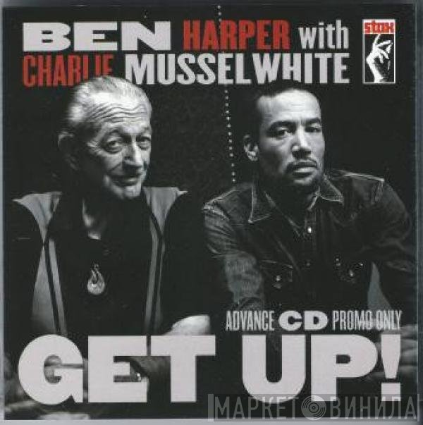 Ben Harper With Charlie Musselwhite  - Get Up!