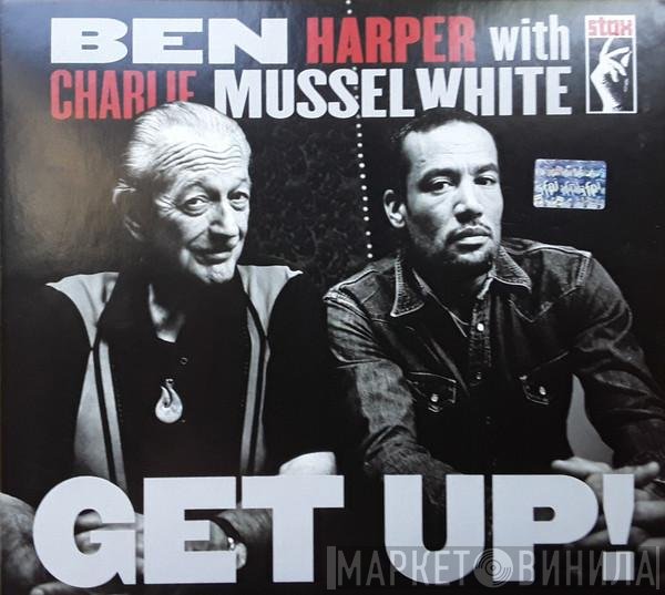 Ben Harper With Charlie Musselwhite  - Get Up!