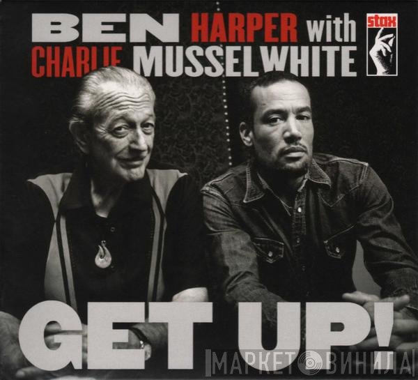 Ben Harper With Charlie Musselwhite  - Get Up!