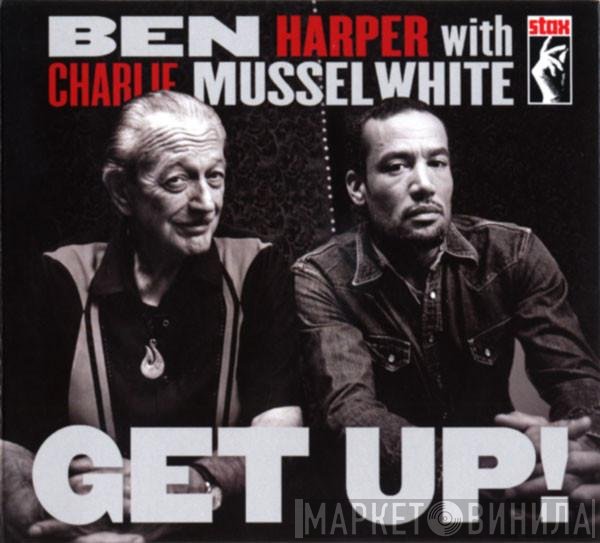 Ben Harper With Charlie Musselwhite  - Get Up!