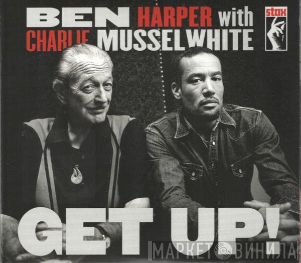 Ben Harper With Charlie Musselwhite  - Get Up!