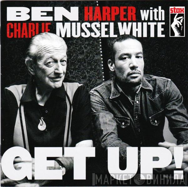 Ben Harper With Charlie Musselwhite  - Get Up!