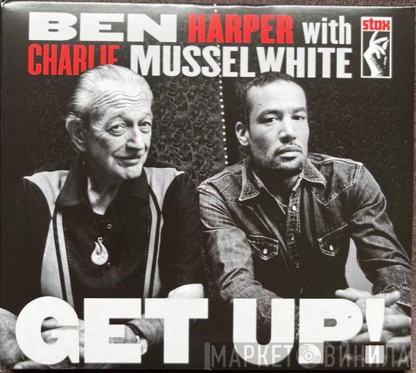 Ben Harper With Charlie Musselwhite  - Get Up!
