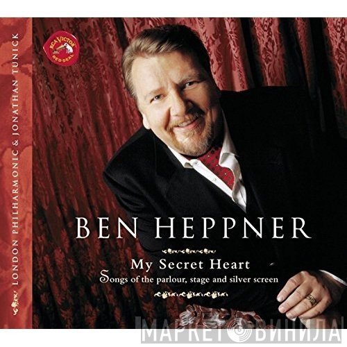 Ben Heppner, The London Philharmonic Orchestra, Jonathan Tunick  - My Secret Heart