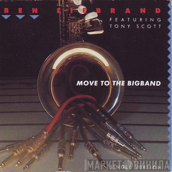 Ben Liebrand Featuring Tony Scott  - Move To The Bigband