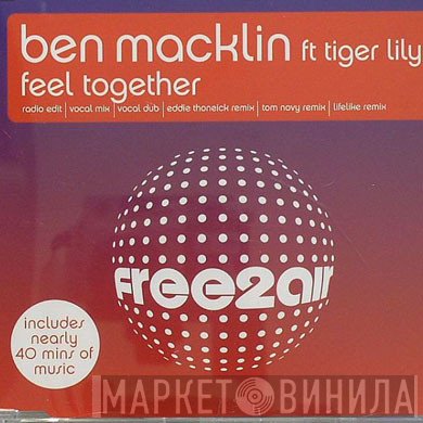Ben Macklin, Tiger Lily - Feel Together