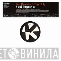 Ben Macklin, Tiger Lily - Feel Together