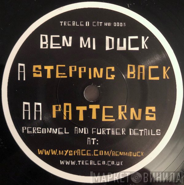Ben Mi Duck - Stepping Back / Patterns