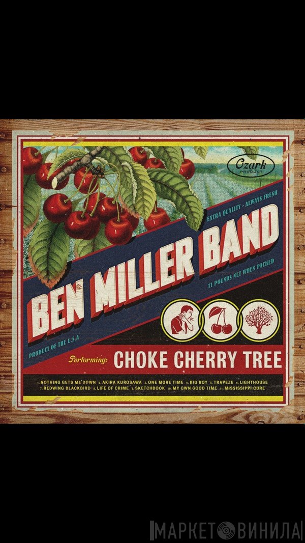 Ben Miller Band - Choke Cherry Tree