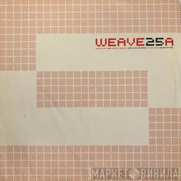 Ben Ryser / Flavio Diaz / Jonas Kopp  - Weave25A