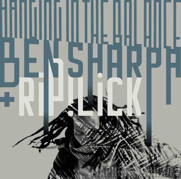 Ben Sharpa + Rip!Lick  - Hanging In The Balance