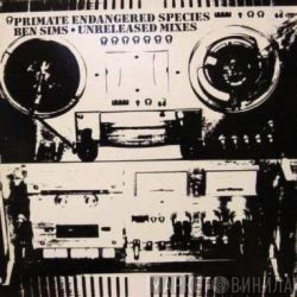 Ben Sims  - Unreleased Mixes