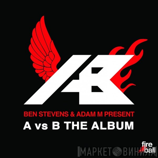 Ben Stevens & Adam M  Present A vs B  - The Album