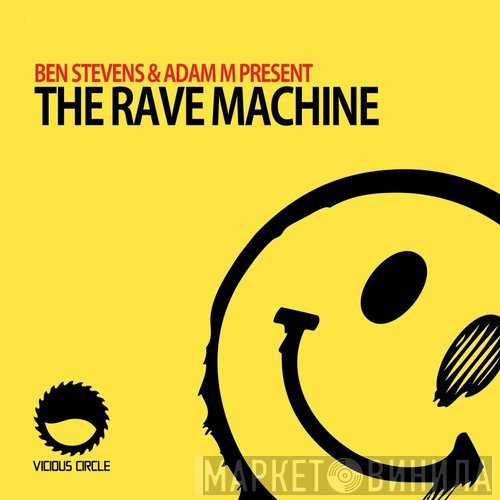 Ben Stevens & Adam M   - The Rave Machine