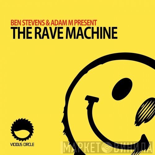 Ben Stevens & Adam M   - The Rave Machine