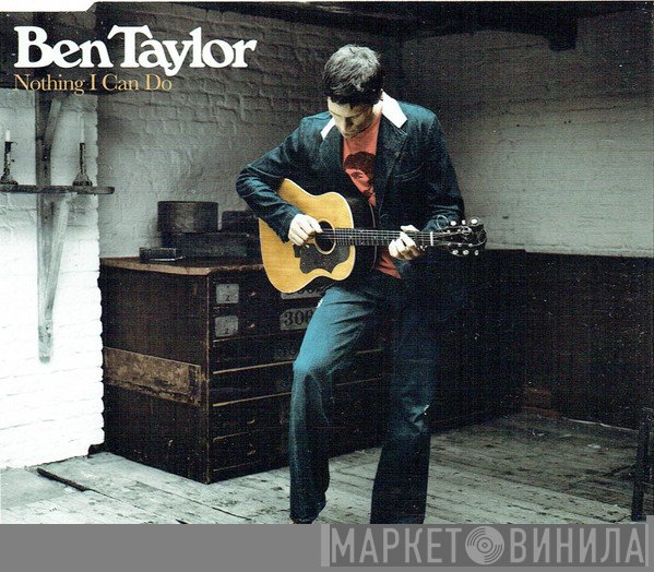 Ben Taylor  - Nothing I Can Do