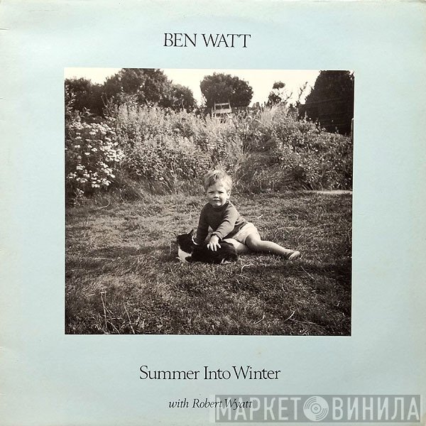 Ben Watt With Robert Wyatt  - Summer Into Winter