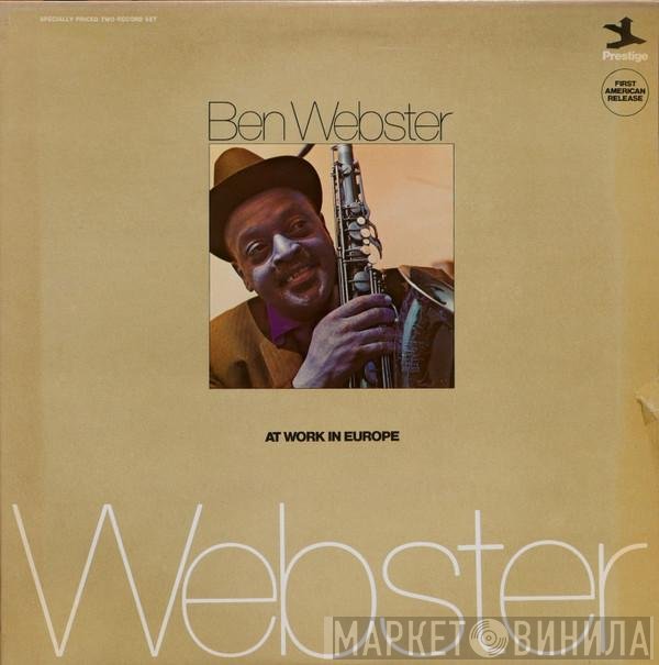 Ben Webster  - At Work In Europe