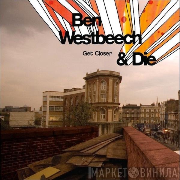 Ben Westbeech, DJ Die - Get Closer