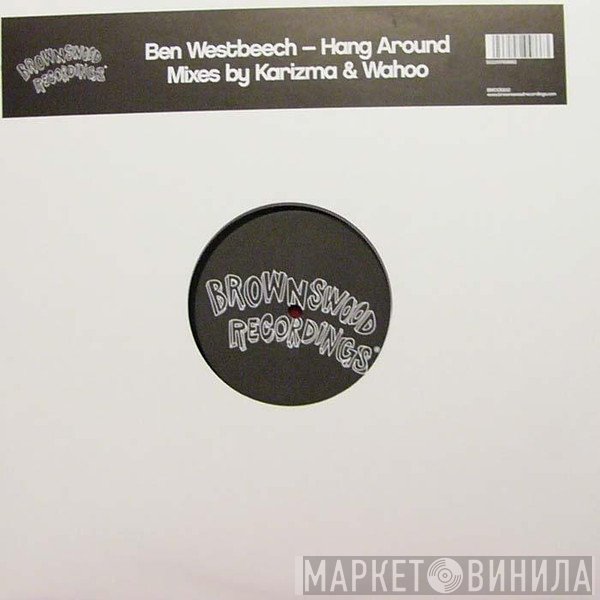 Ben Westbeech - Hang Around (Remixes)