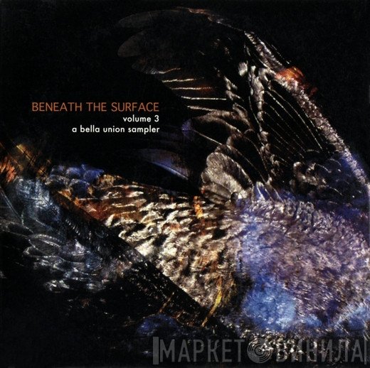  - Beneath The Surface Volume 3 - A Bella Union Sampler