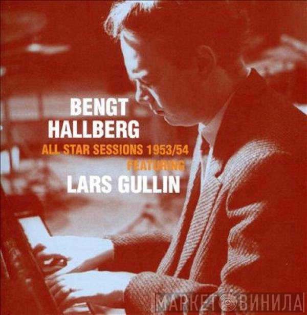 Bengt Hallberg, Lars Gullin - All Star Sessions 1953/54