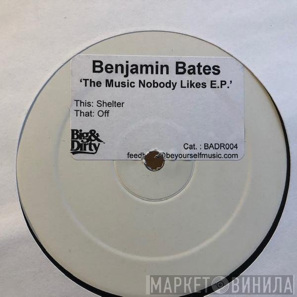 Benjamin Bates - Music Nobody Likes E.P.