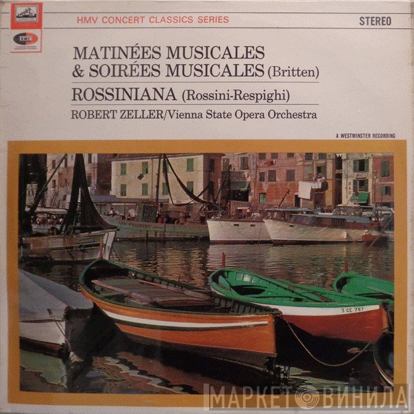 Benjamin Britten, Gioacchino Rossini, Ottorino Respighi, Robert Zeller, Orchester Der Wiener Staatsoper - Matinées Musicales / Soirées Musicales / Rossiniana