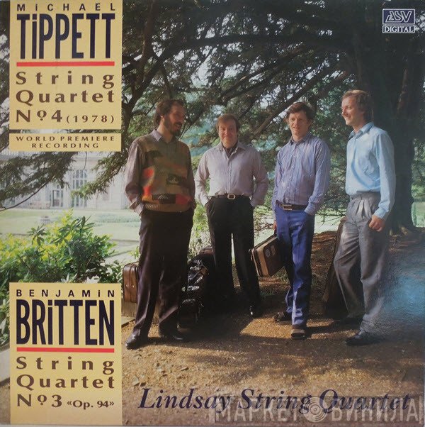 Benjamin Britten, Sir Michael Tippett, The Lindsays - Tippett: String Quartet No. 4 / Britten: String Quartet No. 3