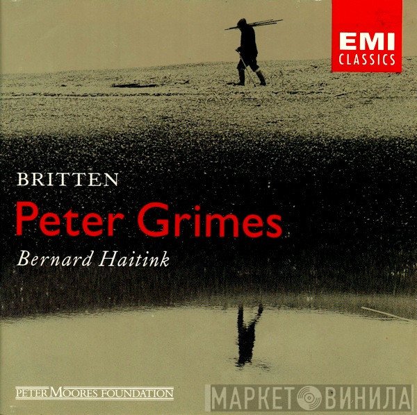 Benjamin Britten - Anthony Rolfe Johnson, Felicity Lott, Thomas Allen - Chorus Of The Royal Opera House, Covent Garden & Orchestra Of The Royal Opera House, Covent Garden, Bernard Haitink  - Peter Grimes