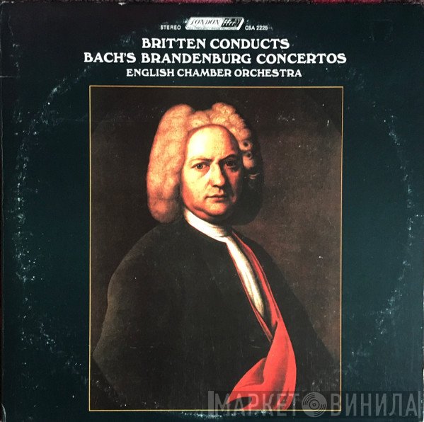Benjamin Britten Conducts English Chamber Orchestra, Johann Sebastian Bach  - Brandenburg Concertos