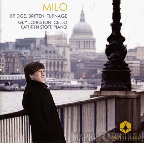 Benjamin Britten, Mark-Anthony Turnage, Guy Johnston, Frank Bridge, Kathryn Stott - Milo