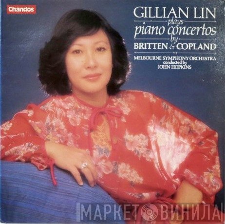Benjamin Britten, Melbourne Symphony Orchestra, Aaron Copland, John Hopkins , Gillian Lin - Gillian Lin Plays Piano Concertos By Britten & Copland