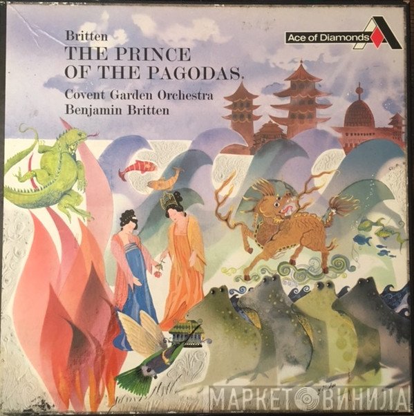 Benjamin Britten, Orchestra Of The Royal Opera House, Covent Garden - The Prince Of The Pagodas