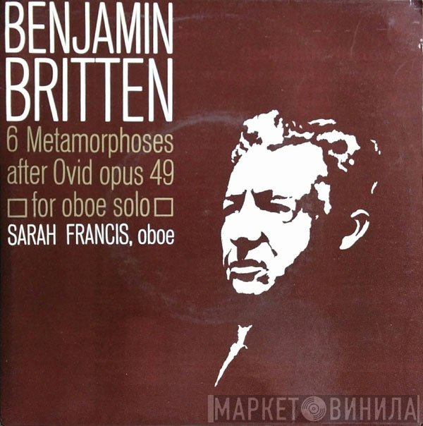 Benjamin Britten, Sarah Francis - Six Metamorphoses After Ovid, Op. 49
