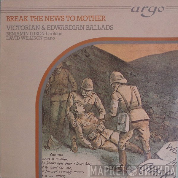 Benjamin Luxon, David Willison - Break The News To Mother: Victorian & Edwardian Ballads