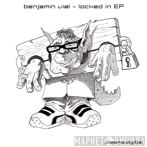 Benjamin Vial  - Locked In EP