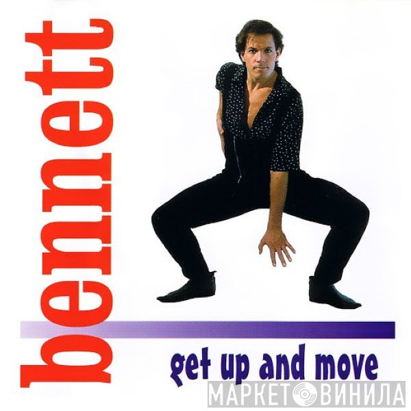 Bennett  - Get Up And Move