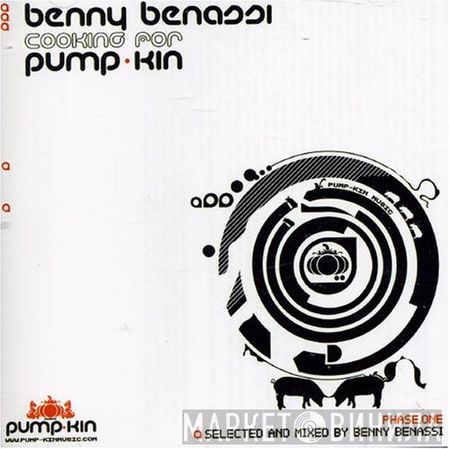 Benny Benassi  - Cooking For Pump-Kin: Phase One