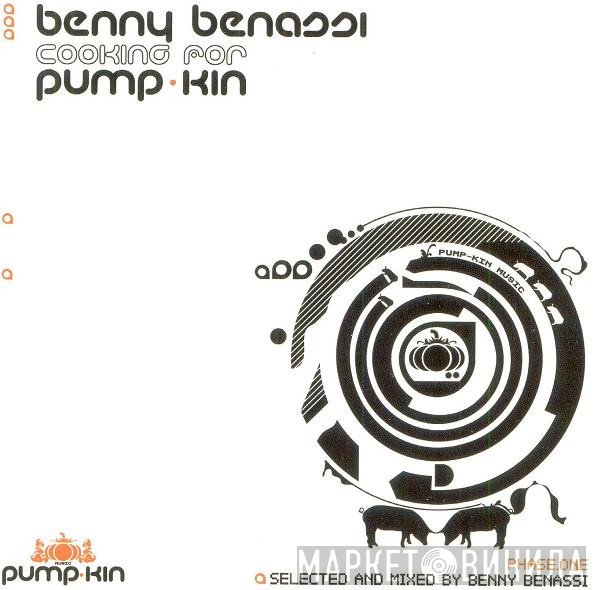 Benny Benassi  - Cooking For Pump-Kin: Phase One