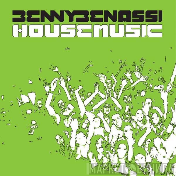 Benny Benassi  - House Music
